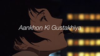 Aankhon Ki Gustakhiya - Slowed   Reverb 🎧 | Salman Khan | Aishwarya Rai 🌊