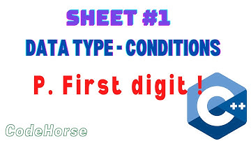 ICPC Assiut Sheet #1 (Data type - Conditions) | P. First digit ! | C++ Beginners | @codehorse