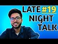 #19 Late Night Talk#ansheshwallah