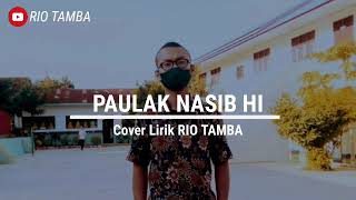 LAGU BATAK TERPOPULER - PAULAK NASIBHI ( Cover lirik Video )