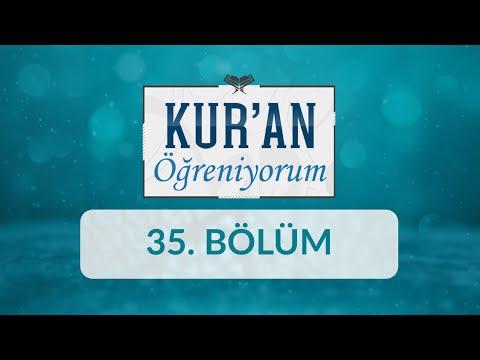 Hüvallahüllezi (Haşr Sûresi 22-24) - Kur'an Öğreniyorum 35.Bölüm