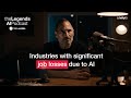 Industries with significant job losses due to ai  the legends ai podcast