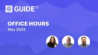 GUIDEcx Office Hours: May 2024