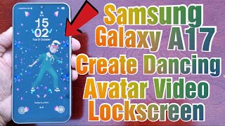 Samsung Galaxy A17 5G How to Create A Dancing Avatar For your Lock screen & Incoming Calls