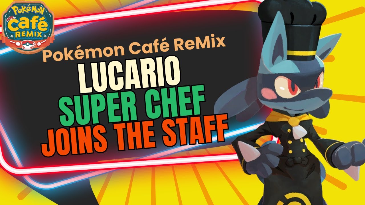 Pokémon Café ReMix | LUCARIO SUPER CHEF !