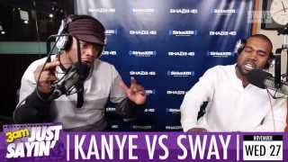 Kanye West rants on Sway's radio show - Just Sayin'