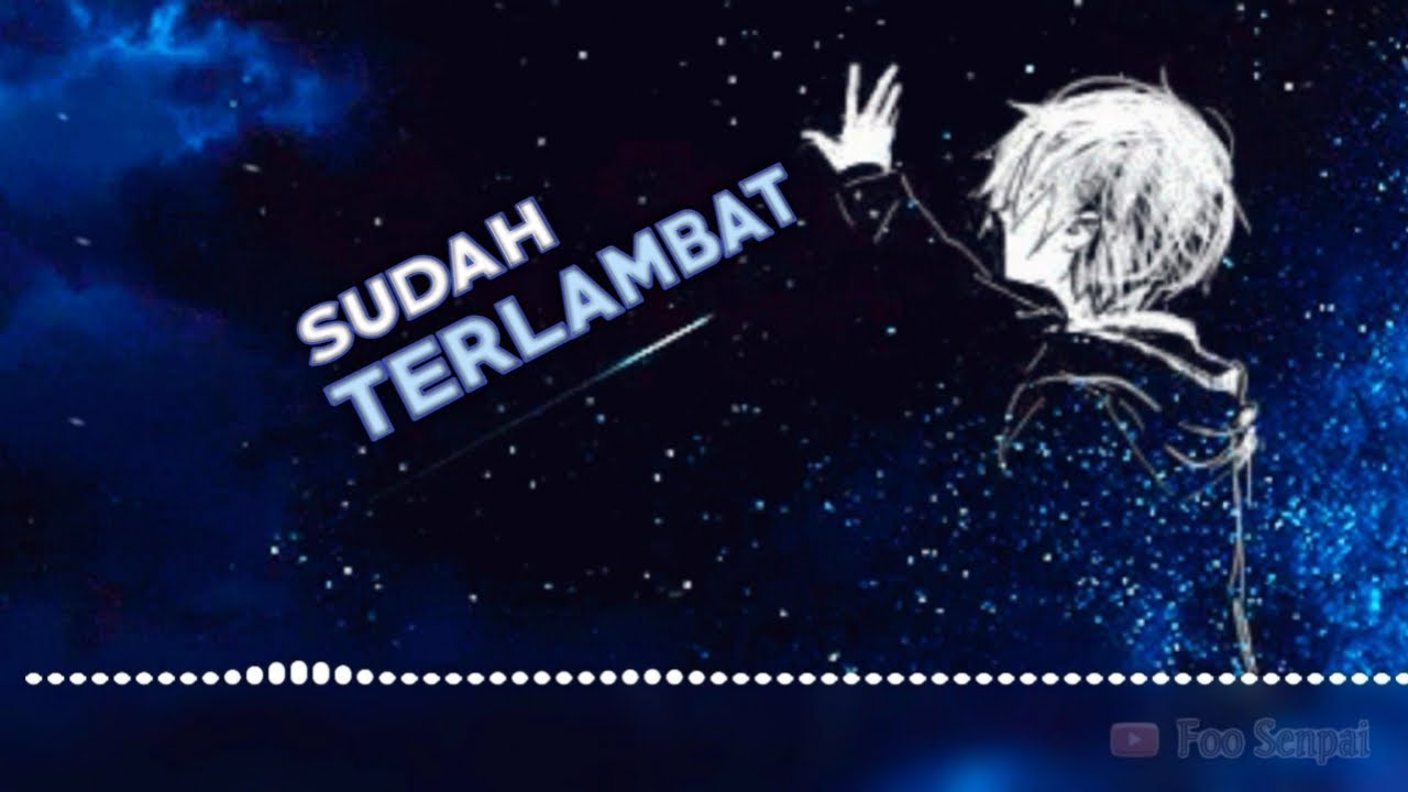 KATAKATA SAD BOY  SUDAH TERLAMBAT #30  YouTube