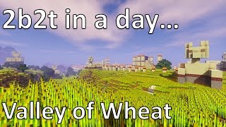 2b2t in a day - Valley of Wheat