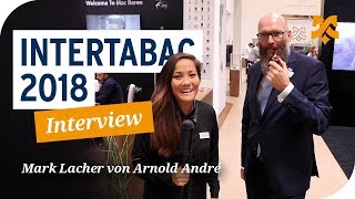 InterTabac 2018 – Interview mit Mark Lacher