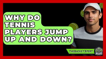 Why Do Tennis Players Jump Up And Down? - The Racquet Xpert