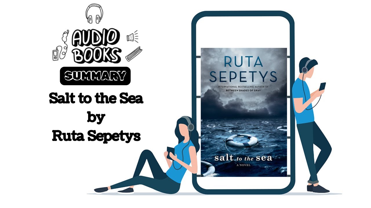Salt to the Sea by Ruta Sepetys | Audiobook Summary of Heartbreaking World War II Story