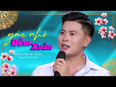 GÁC NHỎ ĐÊM XUÂN - THÀNH VIÊN | Bài Hát Hay Quá Nghe Hay Từ Câu Đầu Tiên