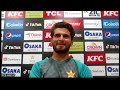 Shaheen Shah Afridi speaks following Pakistan v Australia 3rd Test, Day 2