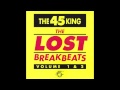 The 45 King - The Lost Break Beats (Full Album)