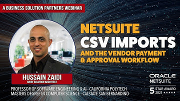 NetSuite Masterclass: CSV Imports & The Vendor Payment / Approval Workflow