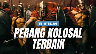 8 Film Perang Kerajaan Kolosal Terbaik