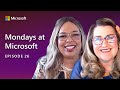 Mondays at Microsoft | Episode 26