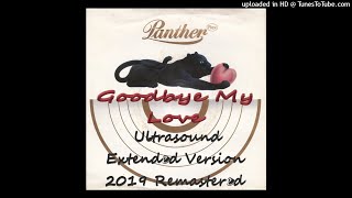 Panther Rex - Goodbye My Love (Ultrasound Extended Version - 2019 Remastered)