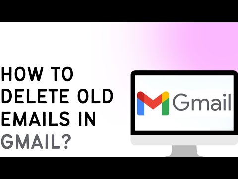 How To Delete Old Emails In Gmail
