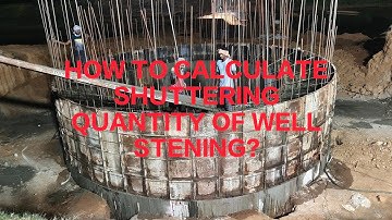 HOW TO CALCULATE SHUTTERING QUANTITY OF WELL STENING ?