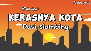 Kerasnya kota - Davi Siumbing (Satu jam) full lirik