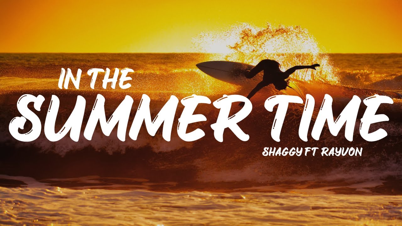 Shaggy Ft Rayvon - In The Summertime (Lyrics)