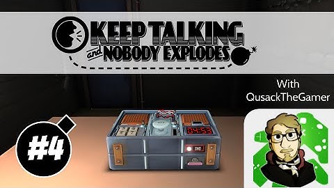 Keep Talking and Nobody Explodes With QusackTheGamer - Part 4