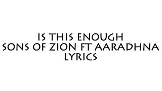 Video thumbnail of "Sons of Zion feat. Aaradhna 'Is that enough' Lyrics New zealand"