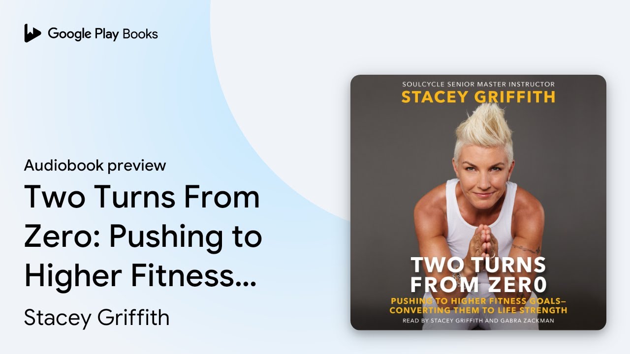 Two Turns From Zero: Pushing to Higher Fitness… by Stacey Griffith · Audiobook preview