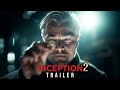 Inception 2 (2026) – First Trailer | Leonardo DiCaprio, Cillian Murphy | Concept Trailer