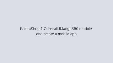PrestaShop 1.7 | Install JMango360 plugin & create a mobile app