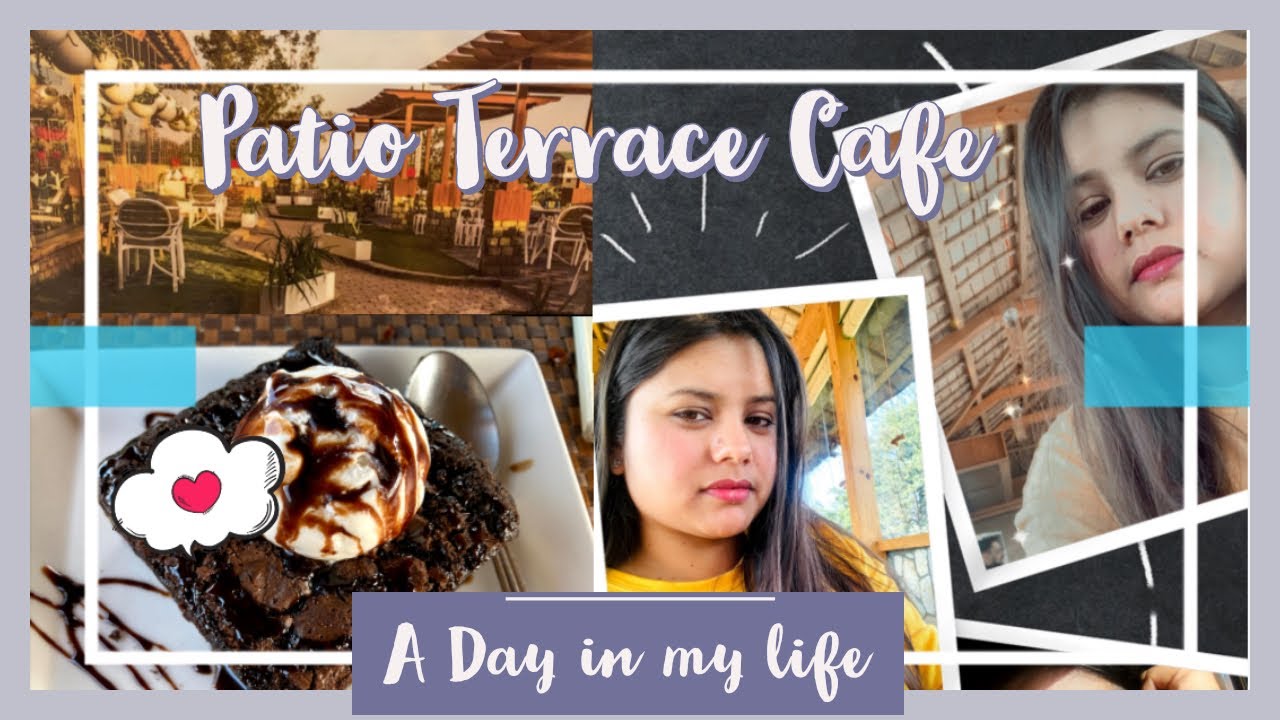 A day in my life Patio Terrace cafe Dehradun Tandoori chicken once