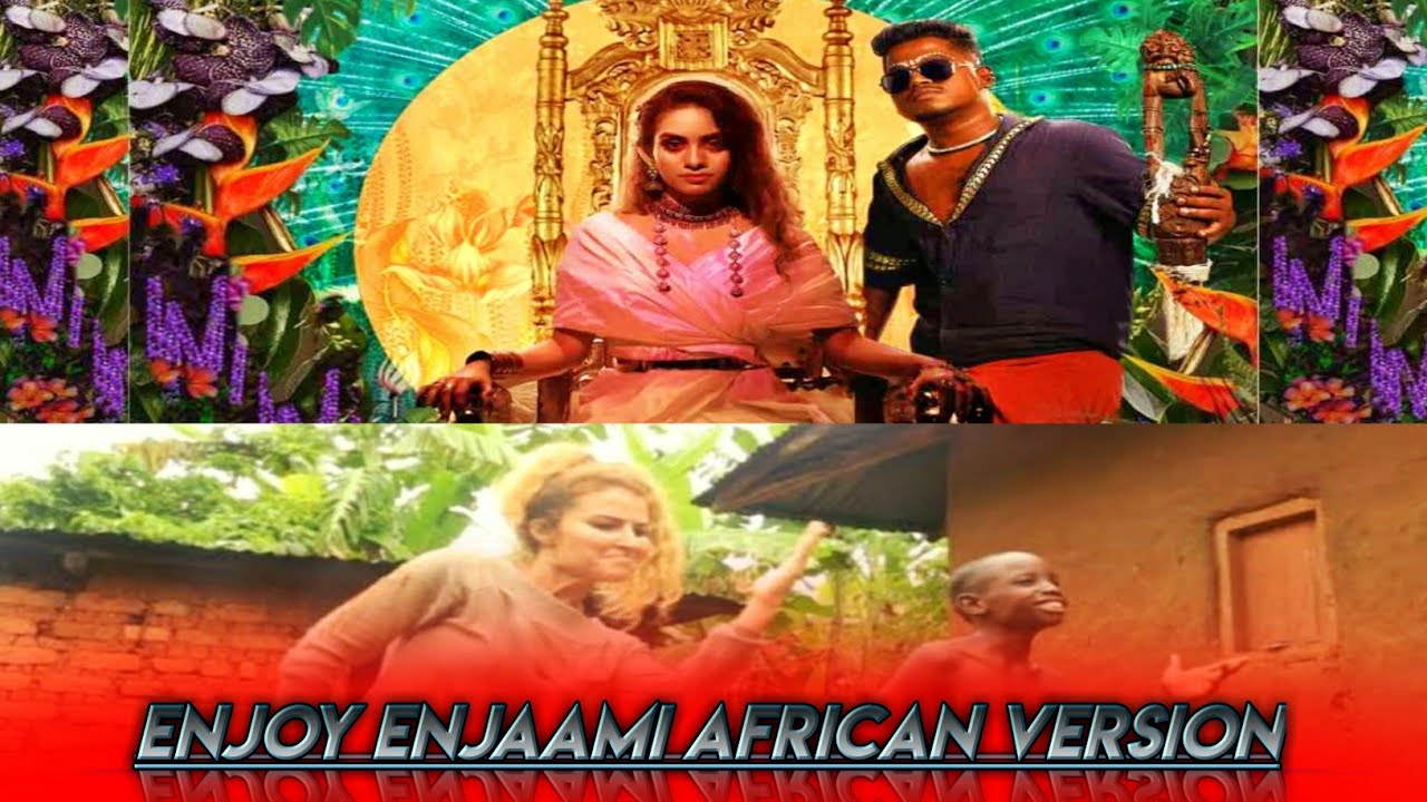Dhee ft. Arivu |Enjoy Enjaami African Version | prod. Santhosh ...