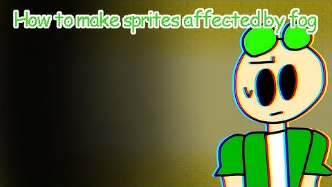 How To Make Sprites Affected By Fog To Your Decompile! 🌁⛄/ #video #decompile #baldisbasics