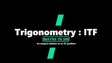 A standard problem from Inverse Trigonometric Functions | JEE Advanced 2021 | Trigonometry | ITF