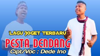 Pesta Dendang||Lagu Joget Daerah Maumere Terbaru 2022||Dede Ino (OMV) Pesta Dendang||Lagu Joget Daerah Maumere Terbaru 2022||Dede Ino (OMV)