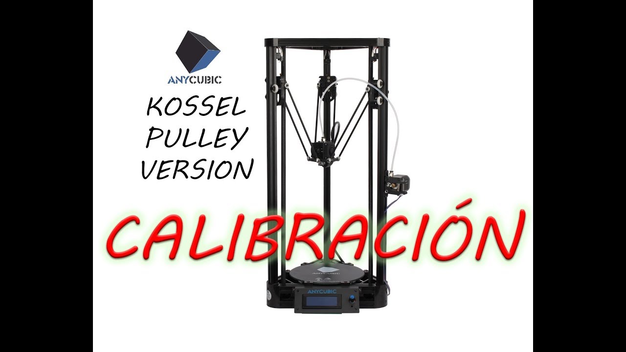 Anycubic Kossel FIRMWARE Y CALIBRACIÓN YouTube