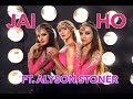 JAI HO ft. Alyson Stoner | Klasikhz Remix | Poonam&Priyanka