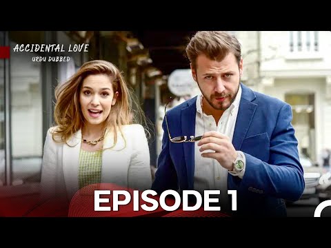 Accidental Love in Urdu Dubbed Episode 1