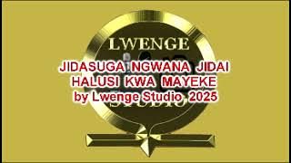 JIDASUGA NGWANA JIDAI HARUSI KWA MAYEKE BY LWENGE STUDIO 2025