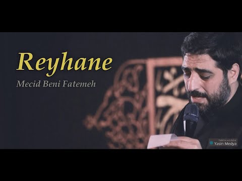 Reyhane - Hz Fatıma Sinezen Mersiye - Mecid Bani Fatemeh