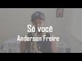 Só você - Anderson Freire (COM PARTITURA) - Sax Cover