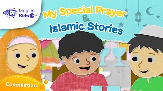 My Special Prayer I Islamic Stories For Kids