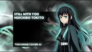 Muichiro Tokito (AI Cover) - Still With You | BTS Jungkook