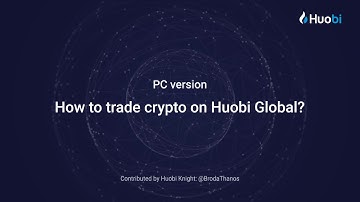 How To Trade Crypto On Huobi Global  [Huobi Crypto Guide]