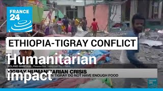 Ethiopia-Tigray conflict: What's the humanitarian impact? • FRANCE 24 English