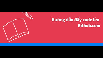 Hướng dẫn đẩy code lên Github
