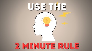 The 2 Minute Rule (Life Changing)