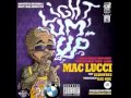 Mac Lucci Light Um Up Feat Germfree mp3