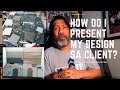 How Do I to present my design to a Client